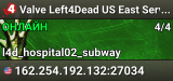 Valve Left4Dead US East Server (srcds1001-iad1.121.20)