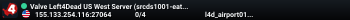 Valve Left4Dead US West Server (srcds1001-eat1.117.50)