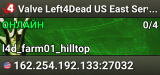 Valve Left4Dead US East Server (srcds1002-iad1.121.18)