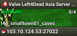 Valve Left4Dead Asia Server (srcds4030-sgp2.154.8)