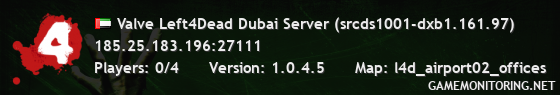 Valve Left4Dead Dubai Server (srcds1001-dxb1.161.97)