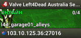 Valve Left4Dead Australia Server (srcds1016-syd1.171.2)