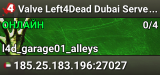 Valve Left4Dead Dubai Server (srcds1001-dxb1.161.13)