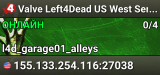 Valve Left4Dead US West Server (srcds1001-eat1.117.24)