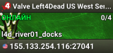 Valve Left4Dead US West Server (srcds1001-eat1.117.27)