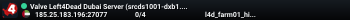Valve Left4Dead Dubai Server (srcds1001-dxb1.161.63)