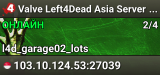 Valve Left4Dead Asia Server (srcds4030-sgp2.154.25)
