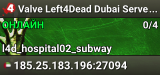 Valve Left4Dead Dubai Server (srcds1001-dxb1.161.80)