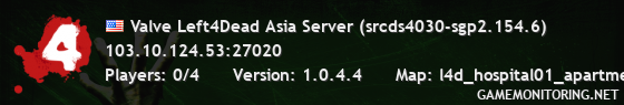 Valve Left4Dead Asia Server (srcds4030-sgp2.154.6)