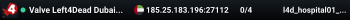 Valve Left4Dead Dubai Server (srcds1001-dxb1.161.98)