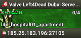 Valve Left4Dead Dubai Server (srcds1001-dxb1.161.91)