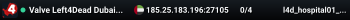 Valve Left4Dead Dubai Server (srcds1001-dxb1.161.91)