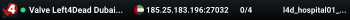 Valve Left4Dead Dubai Server (srcds1001-dxb1.161.18)