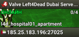 Valve Left4Dead Dubai Server (srcds1001-dxb1.161.11)