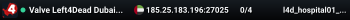 Valve Left4Dead Dubai Server (srcds1001-dxb1.161.11)