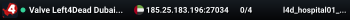 Valve Left4Dead Dubai Server (srcds1001-dxb1.161.20)