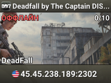 Deadfall by The Captain      DISCORD: dUXgTnfnFb
