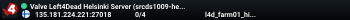 Valve Left4Dead Helsinki Server (srcds1009-hel-hetz.380.4)