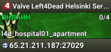 Valve Left4Dead Helsinki Server (srcds1010-hel-hetz.380.15)