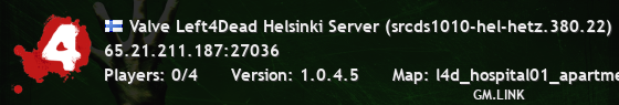 Valve Left4Dead Helsinki Server (srcds1010-hel-hetz.380.22)