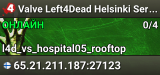 Valve Left4Dead Helsinki Server (srcds1010-hel-hetz.380.109)